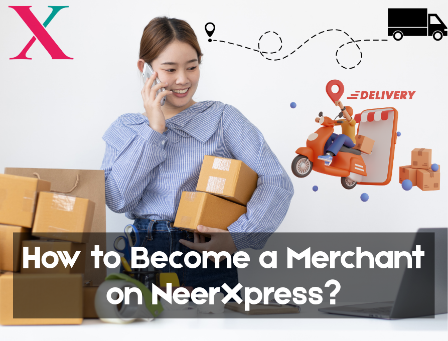 How to Become a Merchant on NeerXpress ?